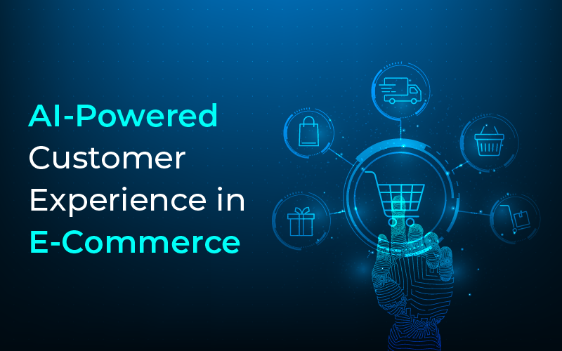 AI-powered customer experience in e-commerce